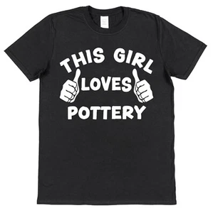This Guy OR Girl Loves Pottery T-Shirt for Potter Ceramics Art Wheel Clay Maker - Picture 1 of 12