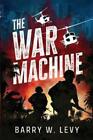 Barry W Levy The War Machine Paperback