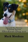 Smooth Fox Terrier Training Secrets: Obedient-Dog.net by Mark Mendoza (English) 