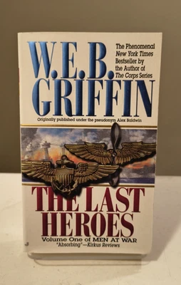 The Last Heroes: Volume One of Men at War Series by W.E.B. Griffin (Paperback) - Image 1 of 4
