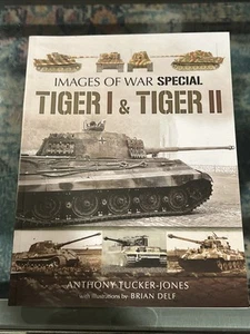 Images of War Special Ser.: Tiger I and Tiger II by Anthony Tucker-Jones (2013) - Imagen 1 de 2