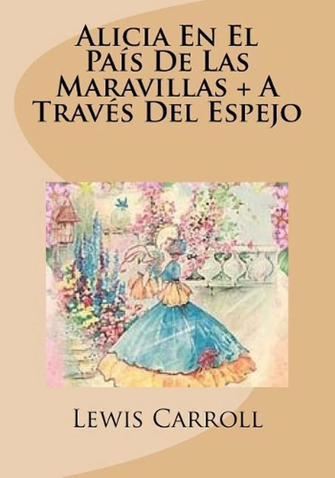 Alicia En El Pais De Las Maravillas + A Traves Del Espejo by Lewis Carroll (Span - Image 1 of 1