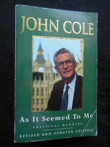 SIGNED; JOHN COLE - As it Seemed to Me, Political Memoirs - 1996 - BBC News - Bild 1 von 11
