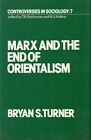 Bryan S Turner / Marx And The End Of Orientalism 1978