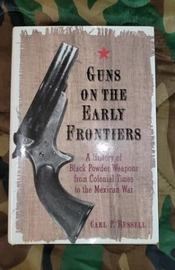Guns On The Early Frontier Hard Cover Book By Carl P Russell - Imagen 1 de 8
