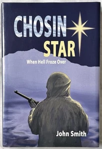 ⭐ Signed Chosin Star by John Smith (MI) | Korean War Novel | As-New HC/DJ | - Imagen 1 de 11