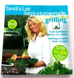 NEW UNUSED SANDRA LEE SEMI-HOMEMADE GRILLING COOKBOOK AS SEEN ON FOOD NETWORK - Picture 1 of 4