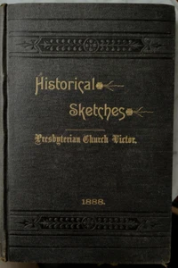 Historical Sketch of Victor NY 1st Presbyterian Church 1888 Victor & Early Days - Picture 1 of 3