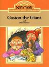 Gaston The Giant: And Other Stories (New Way: Learning With Literatu - Very Good
