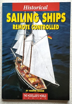 Historical Sailing Ships Remote Controlled Martin Becker. The Modeller's World - Image 1 of 4
