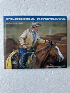Florida Cowboys: Keepers of the Last Frontier Signed by Carlton Ward Jr. - Imagen 1 de 10