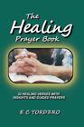 The Healing Prayer Book 32 Healing Verses With Insights And Guided Prayers By E