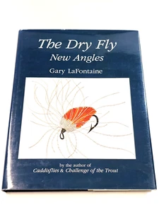 The Dry Fly : New Angles by Gary LaFontaine (1990, Hardcover) - Picture 1 of 9