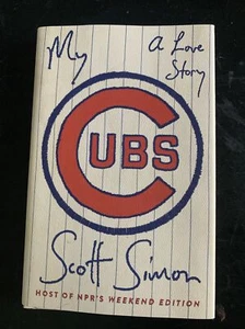 My Cubs : A Love Story by Scott Simon (2017, Hardcover) - Foto 1 di 5