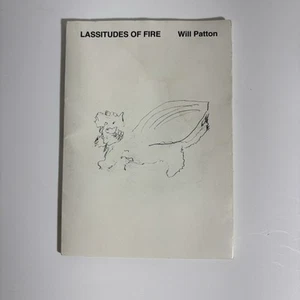 Lassitudes of Fire by Will Patton 1999 CUZ Edition paperback VERY RARE. D2 - Picture 1 of 20