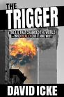 The Trigger: The Lie That Changed the World by David Icke (Paperback, 2019)