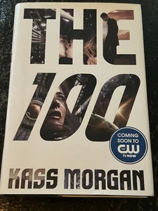 THE 100 by Kass Morgan (Hardcover, 2013) NOVEL MADE INTO TV SERIES - Picture 1 of 2