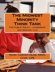 The Midwest Minority Think Tank: For Public Pol. MNO<|
