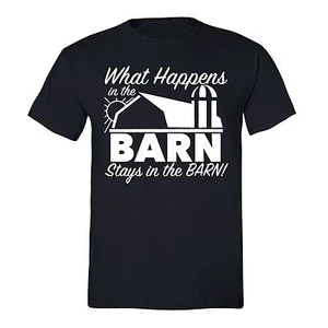 What Happens In The Barn Stays in the Barn T-shirt Vegas Farm tshirt Shirt Black - Picture 1 of 2