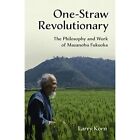 One-Straw Revolutionary: The First Commentary On The Wo - Paperback New Larry Ko