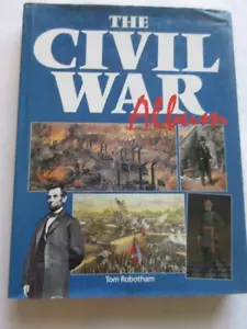 The Civil War Album By Tom Robotham HC, 1992, 304 Pages w Illustrations & More! - Picture 1 of 20