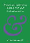 Women and Letterpress Printing 1920..., Battershill, Cl