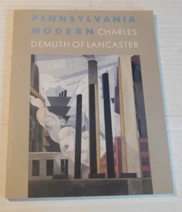PENNSYLVANIA MODERN: CHARLES DEMUTH OF LANCASTER by Betsy Fahlman - Imagen 1 de 4