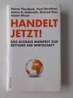 Handelt Jetzt!: Das Globale Manifest Zur Rettung Der Wirtschaft Flassbeck, Heine
