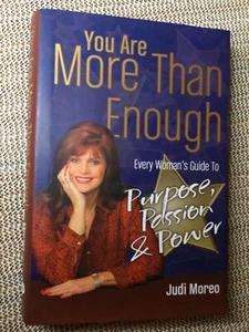 You Are More Than Enough Every Woman's Guide to Purpose Passion Power Judi Moreo - Picture 1 of 7