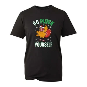Camiseta Go Pluck Yourself, Divertida Gallina Broma Navidad Fea Regalo de Navidad Unisex Prenda para el torso - Imagen 1 de 3