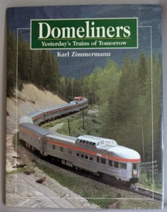 DOMELINERS Yesterday's Trains of Tomorrow, by Karl Zimmermann - Picture 1 of 9