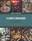 Magie du métier à tisser floral : techniques de crochet pour fleurs étonnantes livre par Jeremy M. Benn