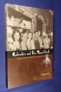 APHRODITE AND THE MIXED GRILL Toni Risson GREEK CAFES IN 20th CENTURY AUSTRALIA - Picture 1 of 12