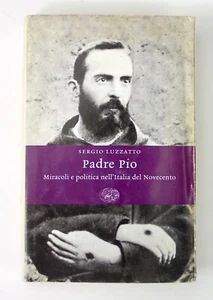 Padre Pio Miracoli e Politica  Sergio Luzzatto Einaudi Storia Libro Raro - Imagen 1 de 24