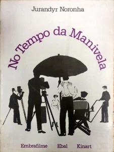 NO TEMPO DA MANIVELA - JURANDYR NORONHA - AUTOGRAFO AUTORE - EMBRAFILME - 1987 - Foto 1 di 2