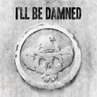 Ill Be Damned - ILL BE DAMNED- Aus Stock- RARE MUSIC CD