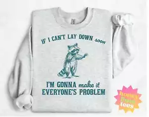 T-shirt If I Can't Lay Down Soon Raccoon, felpa divertente, felpe per uomo, - Foto 1 di 20