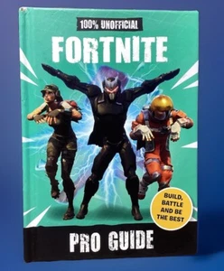 Fortnite Pro Guide Gaming Book 100% Unofficial Build Battle And Be The Best 2019 - Picture 1 of 21