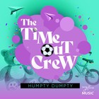 TIME-OUT CREW HUMPTY DUMPTY NEW CD