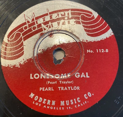 1945 BLUES - Pearl Traylor 78 rpm MODERN MUSIC 112 LONESOME GAL - Image 1 of 4