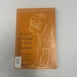 Kants Critique of Pure Reason: An Orientation to the Central Theme, Savile, Anth - Foto 1 di 3
