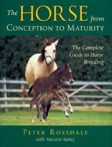 The Horse From Conception to Maturity by Peter D. Rossdale - Hardcover - Imagen 1 de 1