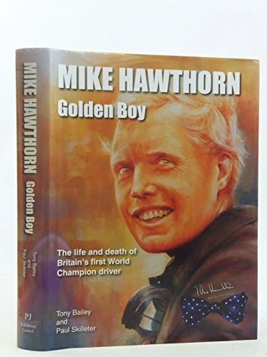 MIKE HAWTHORN- GOLDEN BOY - Bailey, Tony; Skilleter, Paul - Image 1 of 1