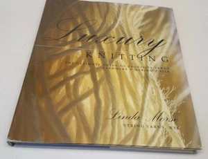 Luxury Knitting - The Ultimate Guide to Exquisite Yarns - Cashmere Merino Silk - Picture 1 of 1