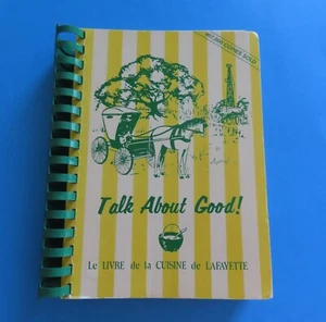 “Talk About Good!” Recipes Cookbook Junior League of Lafayette, Louisiana - Picture 1 of 9