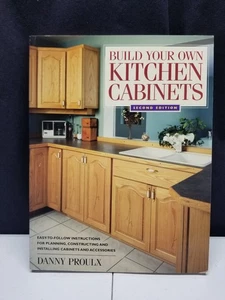 Build Your Own Kitchen Cabinets Paperback Book by Danny Proulx New - Picture 1 of 5