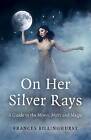 On Her Silver Rays, Frances Billinghurst,  Paperba