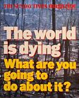 Vintage Sunday Times Magazine February 26th 1989 - The World is dying