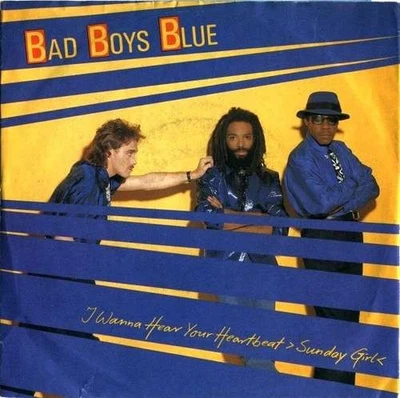 Bad Boys Blue - I Wanna Hear Your Heartbeat ›Sunday Girl‹ 7" Single Vinyl 15455 - Bild 1 von 4