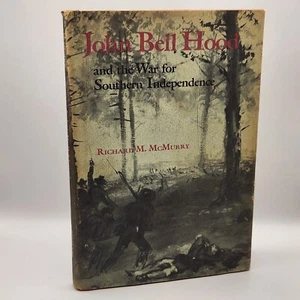 John Bell Hood and the War for Southern Independence, McMurry, 1982 Book - Picture 1 of 15